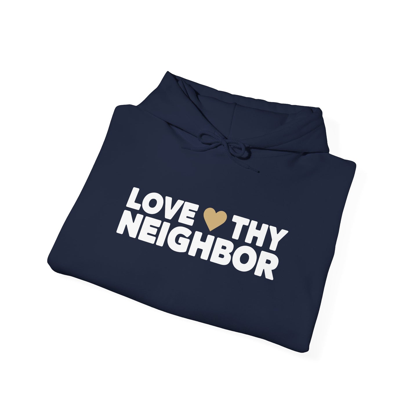 “Love Thy Neighbor” Unisex Heavy Blend™ Hooded Sweatshirt