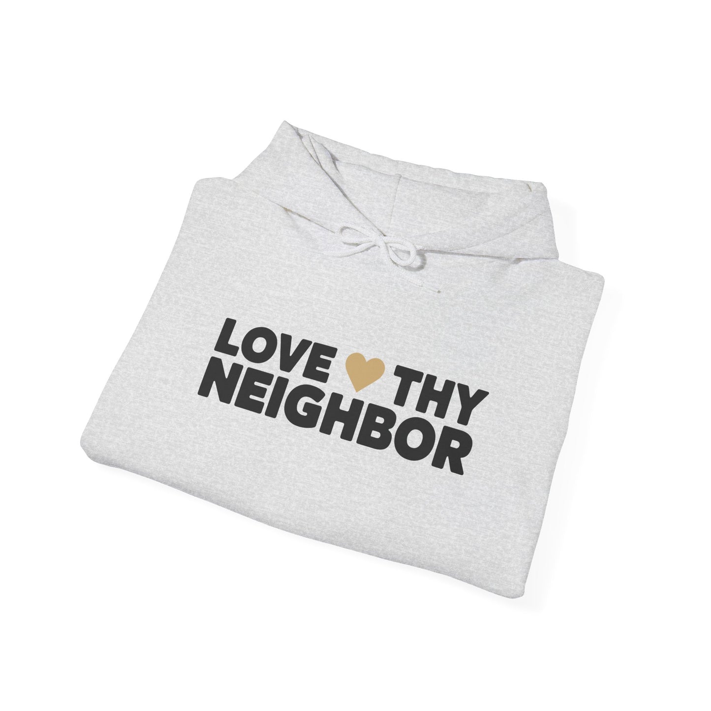 “Love Thy Neighbor” Unisex Heavy Blend™ Hooded Sweatshirt