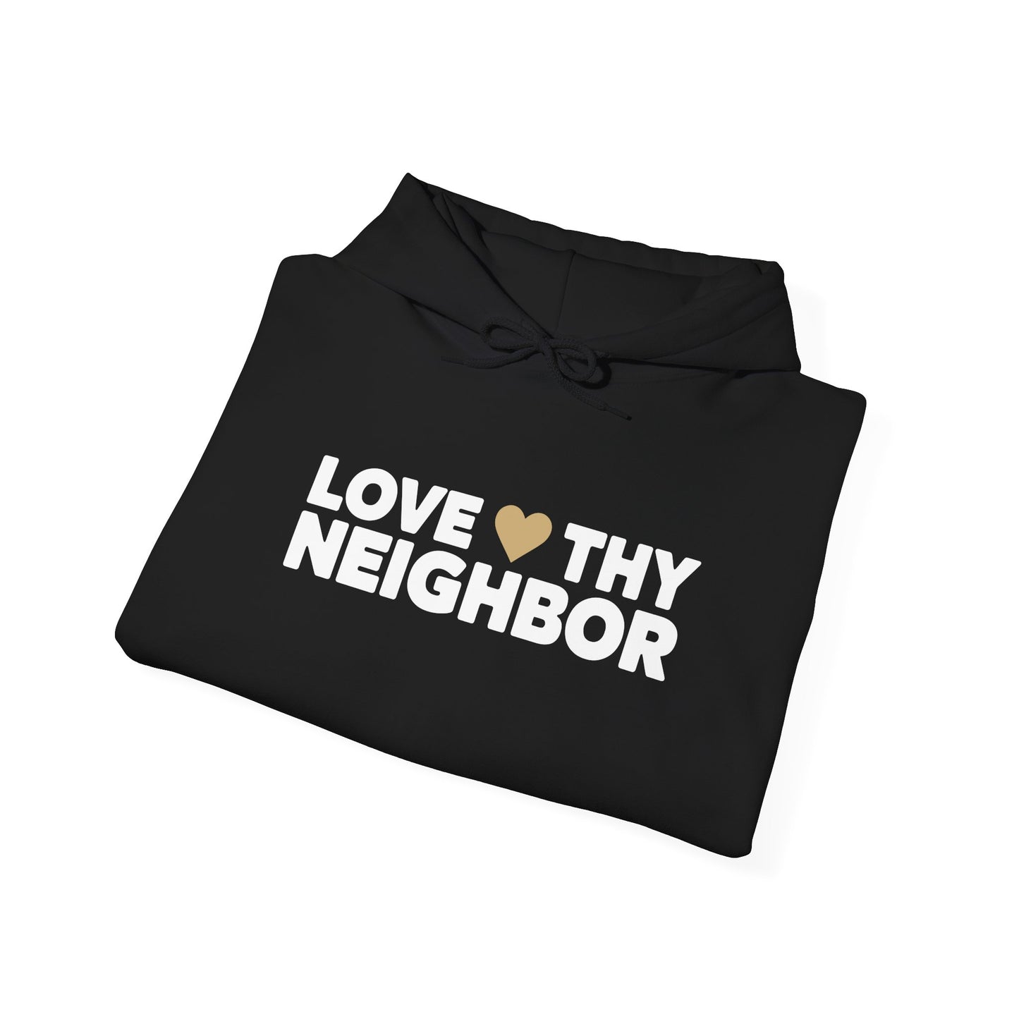 “Love Thy Neighbor” Unisex Heavy Blend™ Hooded Sweatshirt
