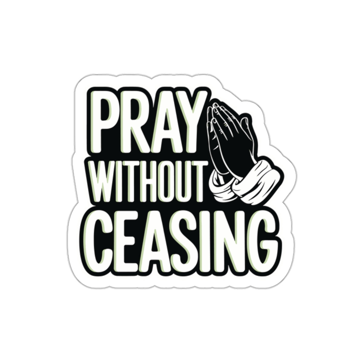 Pray Without Ceasing Sticker