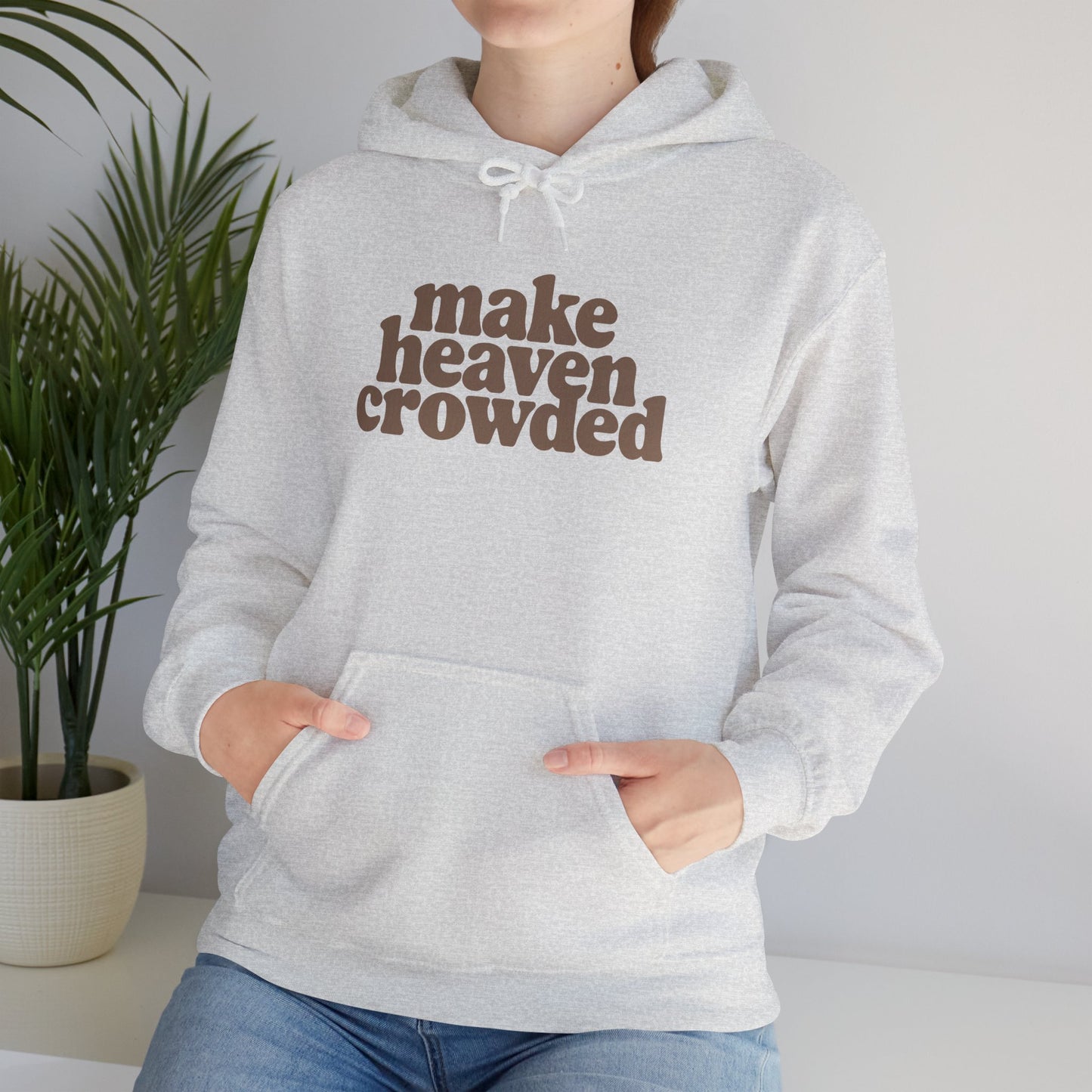 “Make Heaven Crowded” Unisex Heavy Blend™ Hooded Sweatshirt