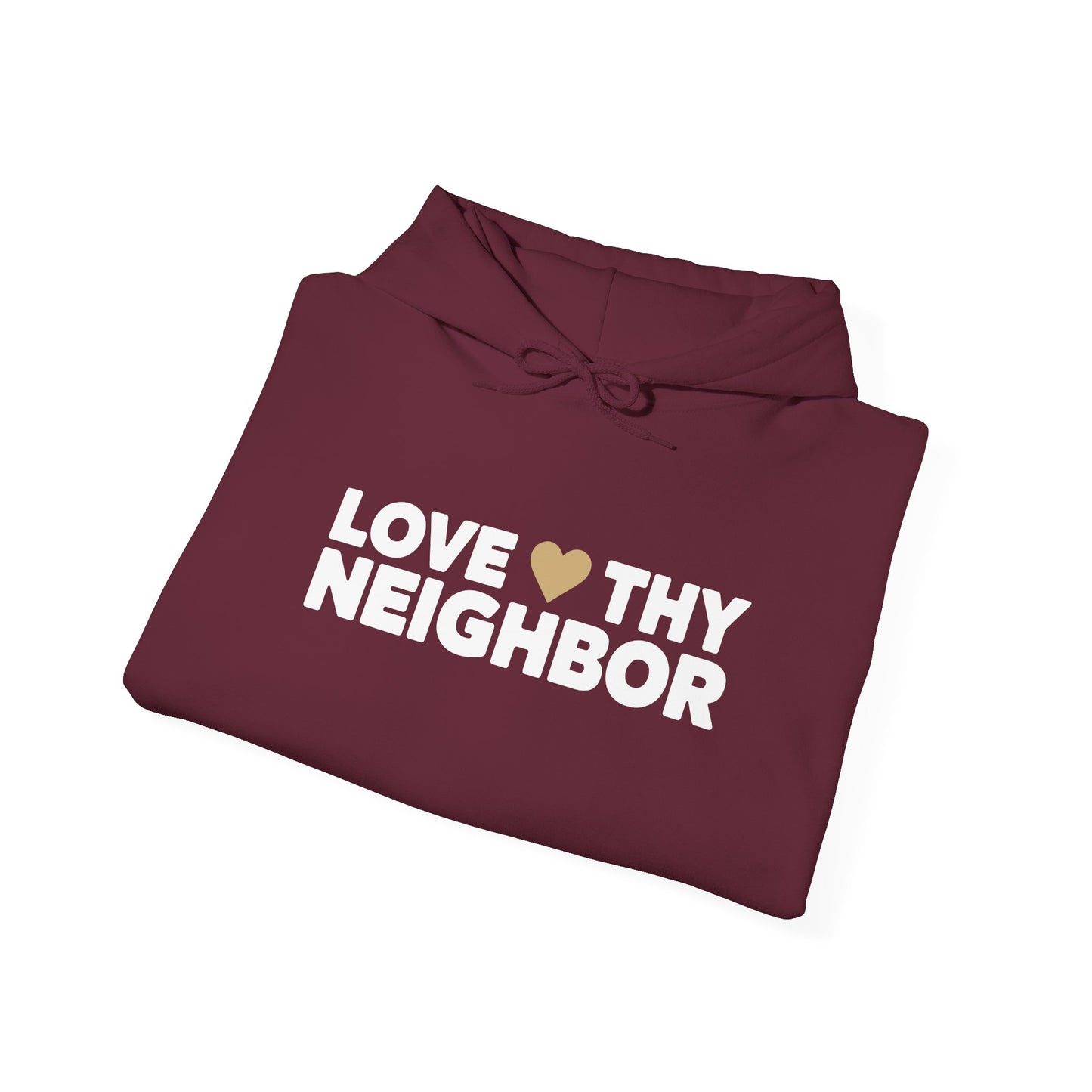 “Love Thy Neighbor” Unisex Heavy Blend™ Hooded Sweatshirt