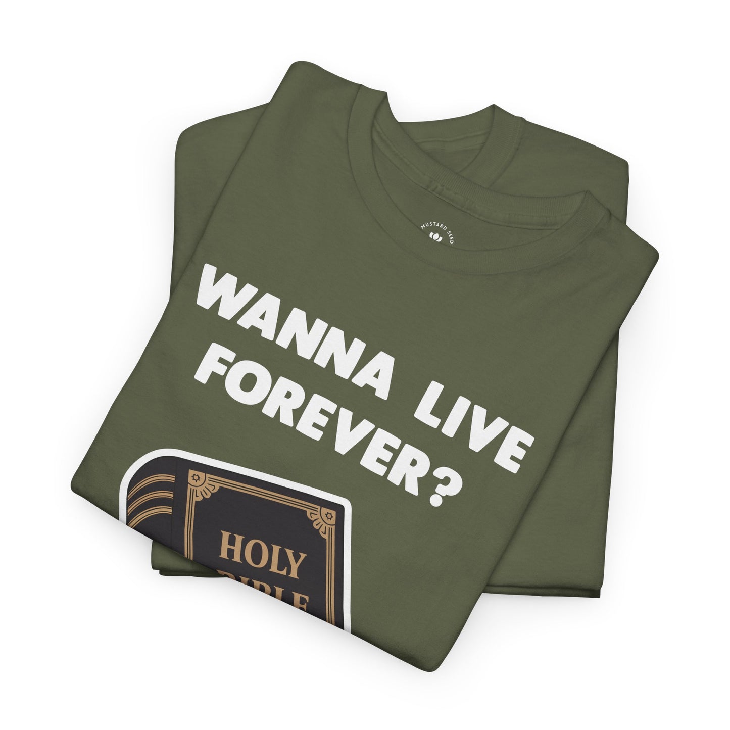 "Wanna Live Forever?" Unisex Heavy Cotton Tee