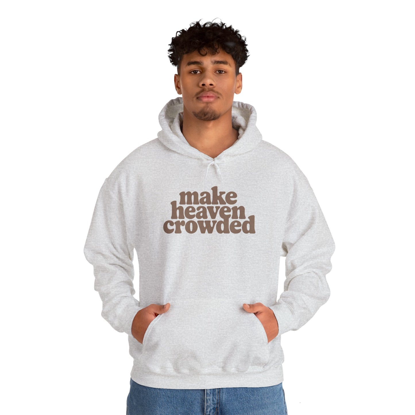 “Make Heaven Crowded” Unisex Heavy Blend™ Hooded Sweatshirt