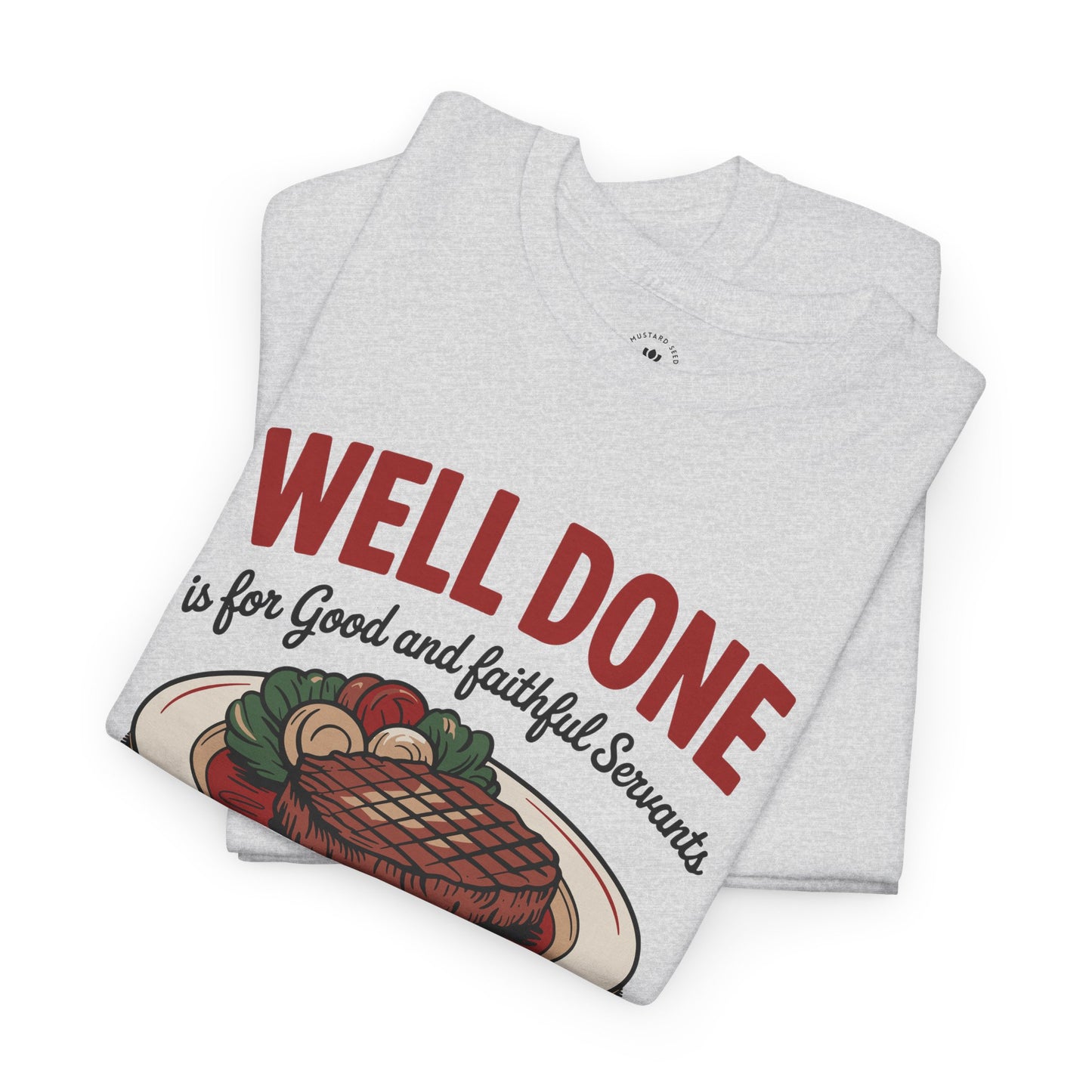 "Well Done" Unisex Heavy Cotton Tee