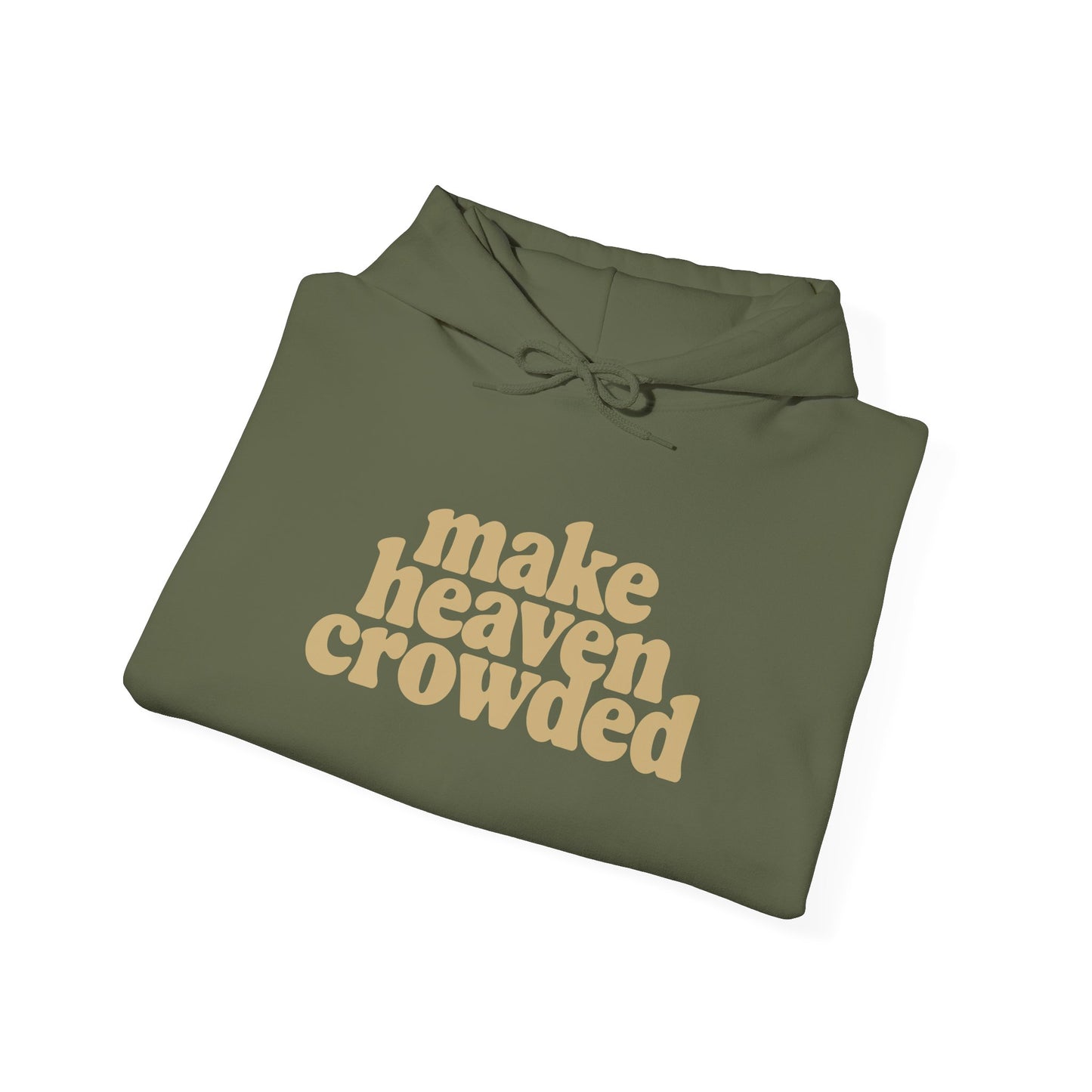 “Make Heaven Crowded” Unisex Heavy Blend™ Hooded Sweatshirt