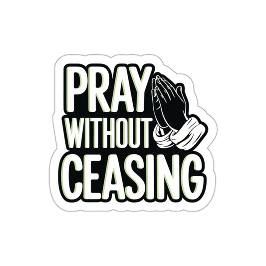 Pray Without Ceasing Sticker